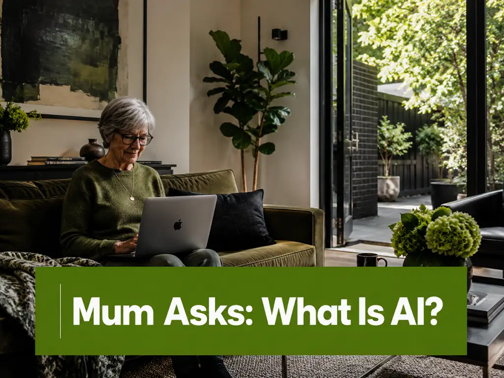 Mum Asks: What Is AI?